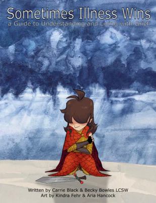 Paperback Sometimes Illness Wins : A Guide to Understanding and Living with Grief Book