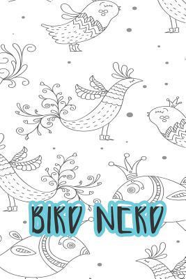 Bird Nerd : Bird Watching Journal (Birding Field Guide Notebook)(Bird Watching for Kids and Adults)(V21)
