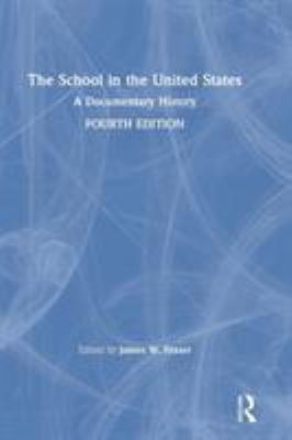 The School in the United States: A Documentary ... 1138478849 Book Cover