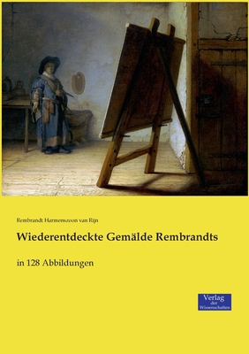 Wiederentdeckte Gemälde Rembrandts: in 128 Abbi... [German] 3957007623 Book Cover