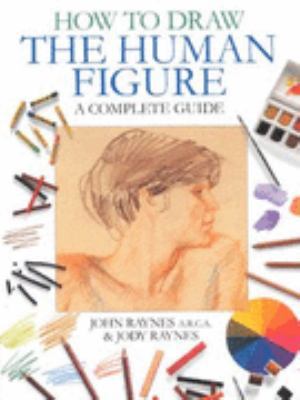 How to Draw the Human Figure : A Complete Guide 0752536664 Book Cover