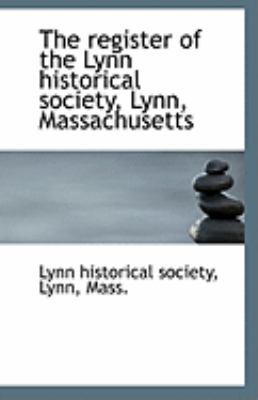 The Register of the Lynn Historical Society, Ly... 1113296720 Book Cover