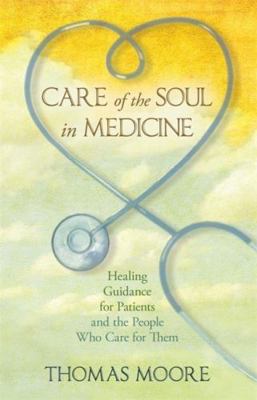 Care of the Soul in Medicine: Healing Guidance ... 1401925634 Book Cover