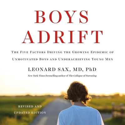 Boys Adrift: The Five Factors Driving the Growi... 1478992395 Book Cover