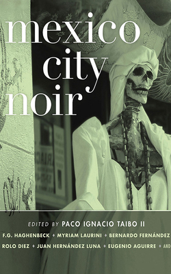 Mexico City Noir 1713579723 Book Cover