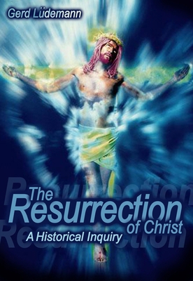 Resurrection of Christ: A Historical Inquiry 1591022452 Book Cover