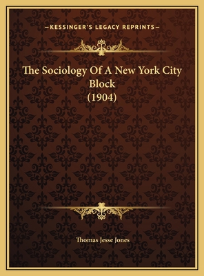 The Sociology Of A New York City Block (1904) 1169711332 Book Cover
