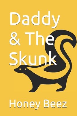 Daddy & The Skunk B0BSXZXR99 Book Cover