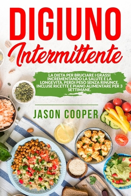 Il Digiuno Intermittente: La dieta per bruciare... [Italian] B089CJJMR1 Book Cover