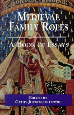 Medieval Family Roles: A Book of Essays B00DHQ0EKU Book Cover