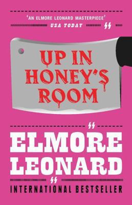 Up in Honey's Room. Elmore Leonard 0753824299 Book Cover
