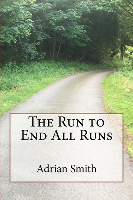 The Run to End All Runs 1546643966 Book Cover