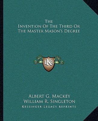 The Invention Of The Third Or The Master Mason'... 1162890266 Book Cover