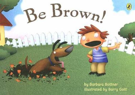 Be Brown! 0606303650 Book Cover