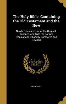The Holy Bible, Containing the Old Testament an... 136323630X Book Cover