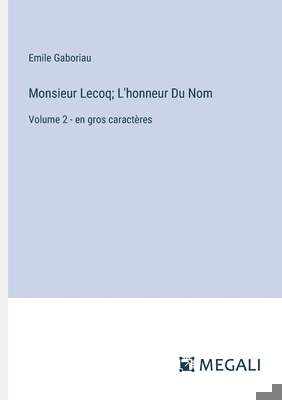 Monsieur Lecoq; L'honneur Du Nom: Volume 2 - en... [French] 3387322100 Book Cover