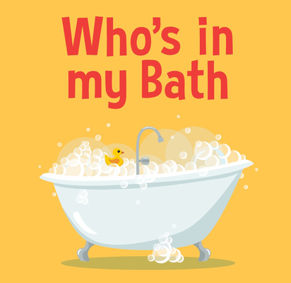 Who's in My Bath? 1760795615 Book Cover