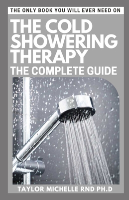 The Cold Showering Therapy: The Complete Guide B0BDG84ZFP Book Cover
