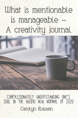 What is mentionable is manageable-a creativity ... 1777225620 Book Cover