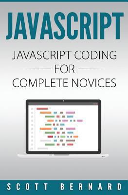 Javascript: Javascript Coding For Complete Novices 1543007813 Book Cover