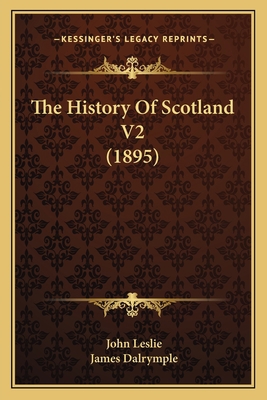 The History Of Scotland V2 (1895) 1165817500 Book Cover