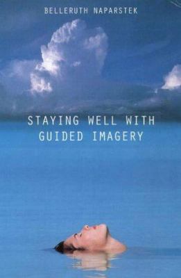 Staying Well with Guided Imagery: How to Harnes... 0722531087 Book Cover
