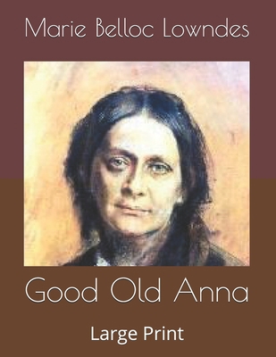 Good Old Anna: Large Print B086G1V25R Book Cover