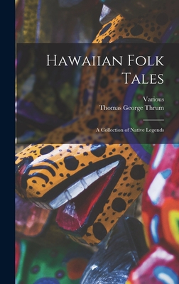 Hawaiian Folk Tales: A Collection of Native Leg... 1015473423 Book Cover