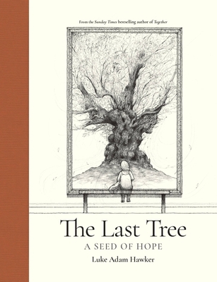 The Last Tree: A Seed of Hope 1781578702 Book Cover