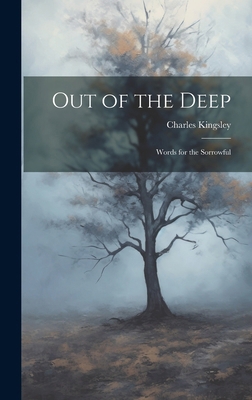 Out of the Deep: Words for the Sorrowful 1019809701 Book Cover