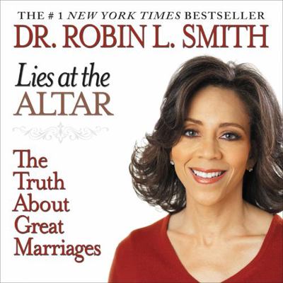 Lies at the Altar: The Truth about Great Marriages 1401384153 Book Cover