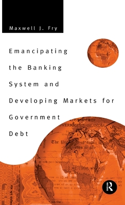 Emancipating the Banking System and Developing ... 0415156408 Book Cover