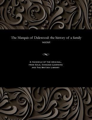 The Marquis of Dalewood: The History of a Famil... 1535813458 Book Cover