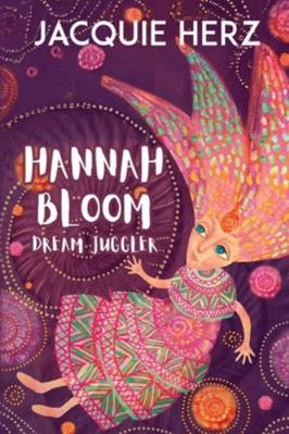 Hannah Bloom: Dream Juggler 168513680X Book Cover