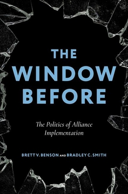 The Window Before: The Politics of Alliance Imp... 0197806732 Book Cover