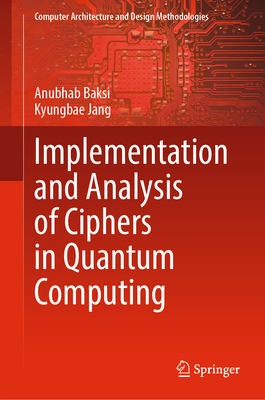 Implementation and Analysis of Ciphers in Quant... 9819700248 Book Cover