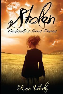 Stolen: Cinderella's Secret Diaries 1480275336 Book Cover