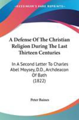 A Defense Of The Christian Religion During The ... 0548726922 Book Cover