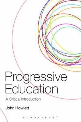 Progressive Education: A Critical Introduction 0826440916 Book Cover