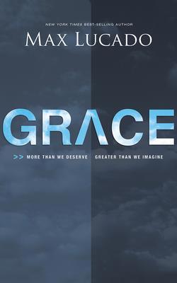 Grace: More Than We Deserve, Greater Than We Im... 1713505541 Book Cover