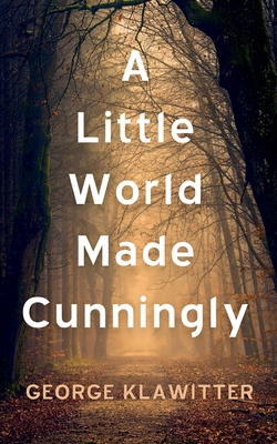A Little World Made Cunningly B0CXRRLLWV Book Cover