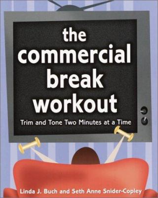 The Commercial Break Workout: Trim and Tone Two... 0761528180 Book Cover
