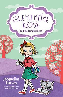 Clementine Rose and the Famous Friend: Volume 7 1742757553 Book Cover