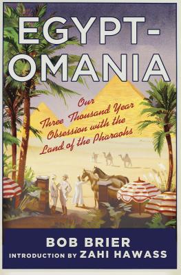 Egyptomania: Our Three Thousand Year Obsession ... 1137278609 Book Cover