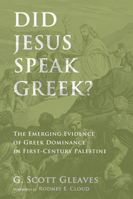 Did Jesus Speak Greek?: The Emerging Evidence o... 1498204333 Book Cover
