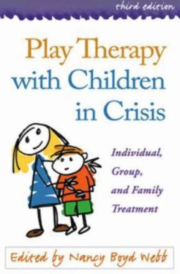 Play Therapy with Children in Crisis, Third Edi... 1593854951 Book Cover