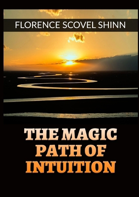 The Magic Path of Intuition - B09ZSZV3MF Book Cover