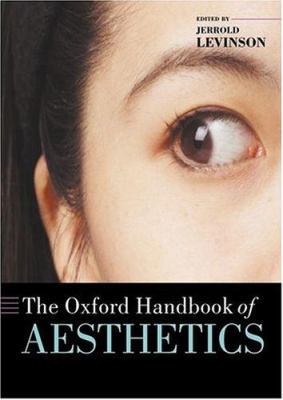 The Oxford Handbook of Aesthetics 0198250258 Book Cover