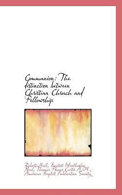 Communion: The Distinction Between Christian Ch... 111768444X Book Cover