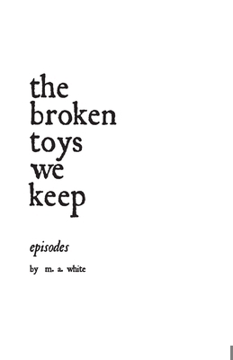 The broken toys we keep 195579197X Book Cover